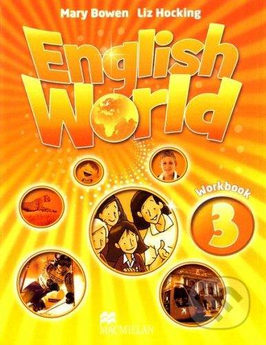 MacMillan English World 3: Workbook - Mary Bowen, Liz Hocking