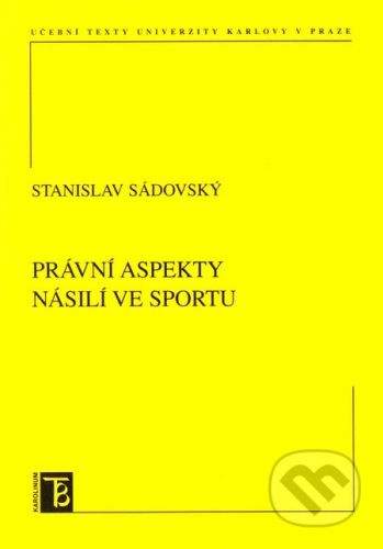 Karolinum Právní aspekty násilí ve sportu - Stanislav Sádovský