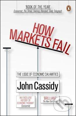 Penguin Books How Markets Fail - John Cassidy