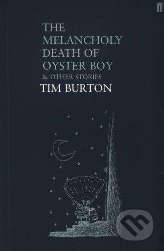 Tim Burton: Melancholy Death of Oyster Boy