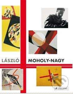 Prestel Laszlo Moholy-Nagy: Retrospective - Max Hollein