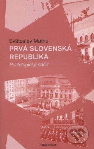 PostScriptum Prvá Slovenská republika - Svätoslav Mathé