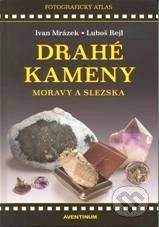 Aventinum Drahé kameny Moravy a Slezska - Ivan Mrázek, Luboš Rejl