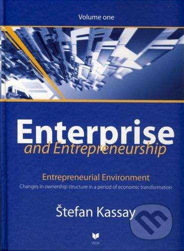 VEDA Enterprise and Entrepreneurship (Volume one) - Štefan Kassay