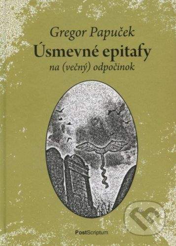 PostScriptum Úsmevné epitafy na (večný) odpočinok - Gregor Papuček