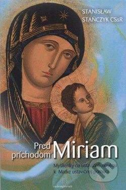 Redemptoristi - Slovo medzi nami Pred príchodom Miriam -