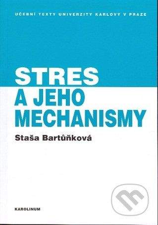 Karolinum Stres a jeho mechanismy - Staša Bartůňková