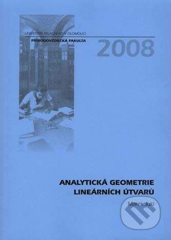 Univerzita Palackého v Olomouci Analytická geometrie lineárních útvarů - Marek Jukl