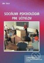 Univerzita J.A. Komenského Praha Sociálna psychológia pre učiteľov - Ján Čech