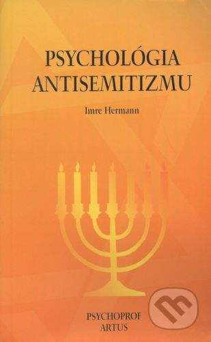Psychoprof Psychológia antisemitizmu - Imre Herman