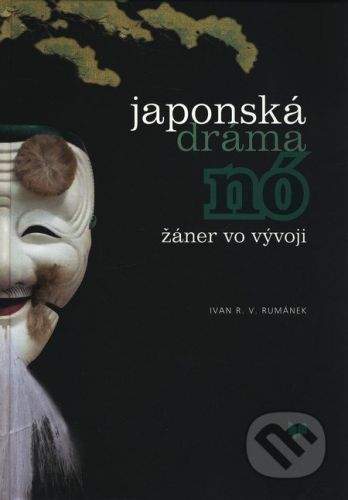 VEDA Japonská dráma Nó - Ivan R.V. Rumánek