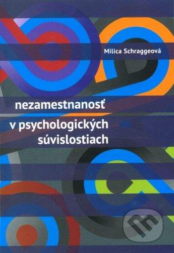 Psychoprof Nezamestnanosť v psychologických súvislostiach - Milica Schraggeová