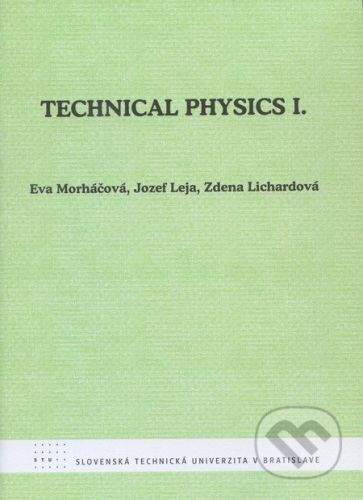 STU Technical Physics I. - Eva Morháčová, Jozef Leja, Zdena Lichardová