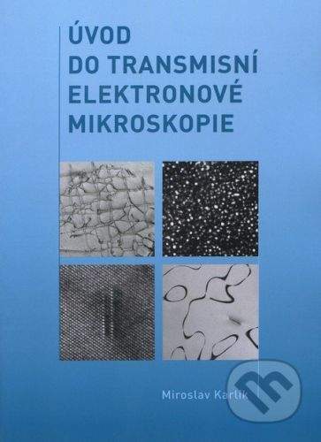 CVUT Praha Úvod do transmisní elektronové mikroskopie - Miroslav Karlík