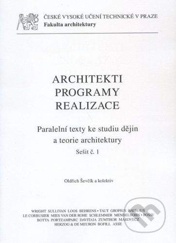 CVUT Praha Architekti, programy, realizace - Oldřich Ševčík a kol.