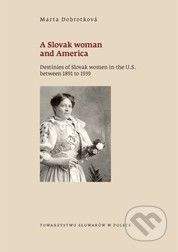 Trnavská univerzita v Trnave - Filozoficka fakulta A Slovak woman and America - Marta Dobrotková
