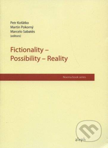 Aleph Fictionality - Possibility - Reality - Pert Koťátko a kol.