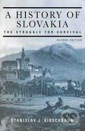 Kirschbaum, S J: History of Slovakia: The Struggle for Survival, 2ed