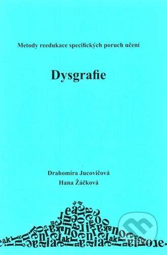 Drahomíra Jucovičová, Hana Žáčková: Dysgrafie