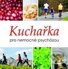 Psychiatrické centrum Kuchařka pro nemocné psychózou - Lucie Bankovská Motlová a kolektív