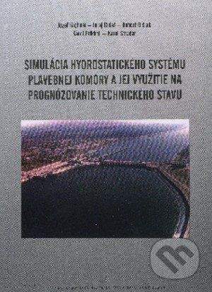 STU Simulácia hydrostatického systému plavebnej komory a jej využitie na prognózovanie technického stavu - Jozef Krchnár