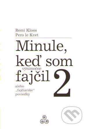 Miloš Prekop - AND Minule, keď som (výnimočne) fajčil 2 - Pero Le Kvet, Remi Kloos