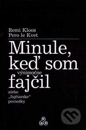 Miloš Prekop - AND Minule, keď som (výnimočne) fajčil - Pero Le Kvet, Remi Kloos