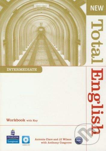 Pearson, Longman New Total English - Intermediate - Workbook with Key (+ Audio CD) - Antonia Clare, J.J. Wilson, Antohny Cosgrove