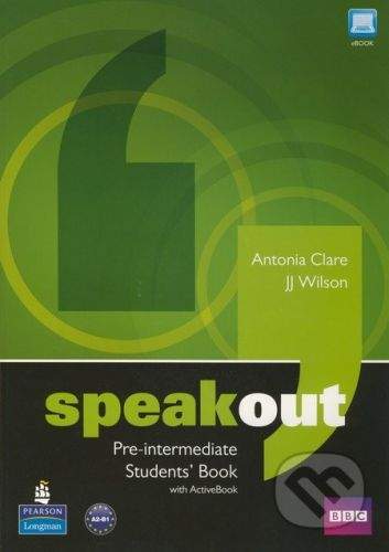 Pearson, Longman Speakout - Pre-intermediate - Students Book with Active Book - Antonia Clare, J.J. Wilson