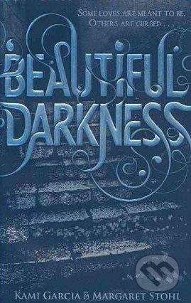Garcia Stohl: Beautiful Darkness (Beautiful Creatures #2)