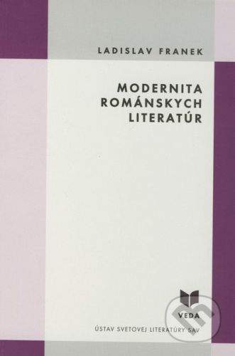 VEDA Modernita románskych literatúr - Ladislav Franek