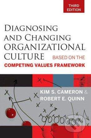Jossey Bass Diagnosing and Changing Organizational Culture - Kim S. Cameron, Robert E. Quinn