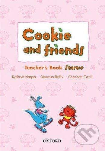 Oxford University Press Cookie and Friends Starter: Teacher's Book - Kathryn Harper, Vanessa Reilly