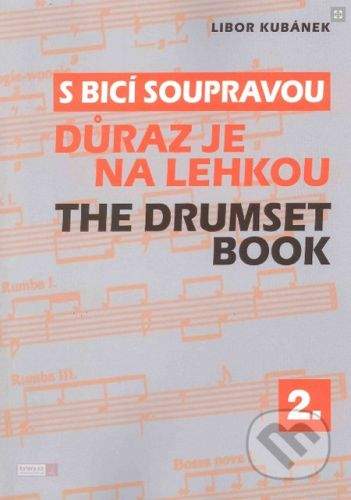 Drumatic s.r.o. S bicí soupravou 2 - Důraz je na lehkou - Libor Kubánek