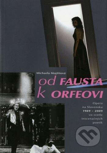 Divadelný ústav Od Fausta k Orfeovi - Michaela Mojžišová
