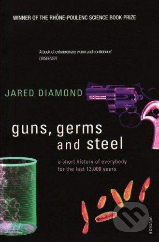Diamond Jared: Guns, Germs and Steel: A Short History of Everbody for the Last 13000 Years
