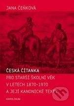 Jana Čeňková: Česká čítanka pro starší školní věk v letech 1870-1970 a její kanonické texty