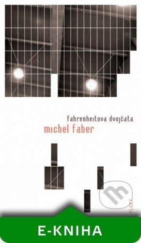 Kniha Zlín Fahrenheitova dvojčata - Michel Faber