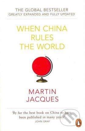 Penguin Books When China Rules the World - Martin Jacques
