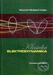 Alexander Nikolajevič Vasiljev: Klasická elektrodynamika