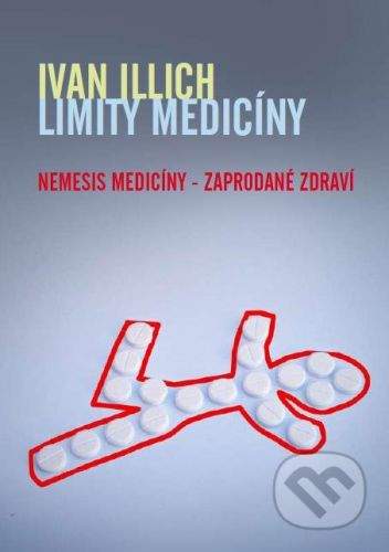 Ivan Illich: Limity medicíny