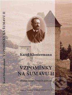 Karel Klostermann: Vzpomínky na Šumavu II.