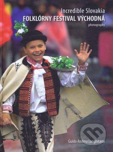 Guido Andrea Longhitano: Incredible Slovakia -  Folklórny festival Východná