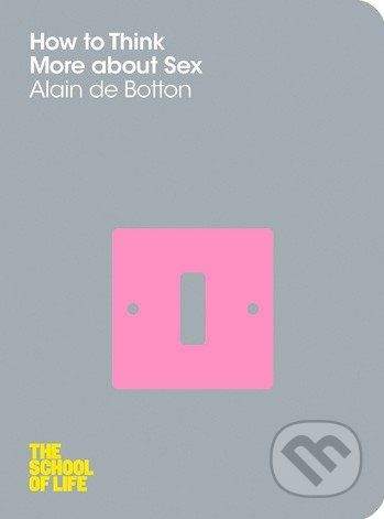 Pan Macmillan How to Think More About Sex - Alain de Botton