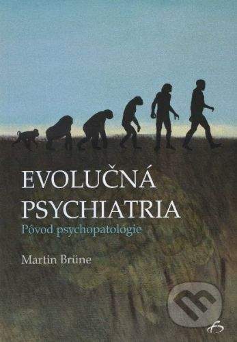 Vydavateľstvo F Evolučná psychiatria - Martin Brüne