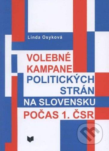VEDA Volebné kampane politických strán na Slovensku počas 1. ČSR - Linda Osyková