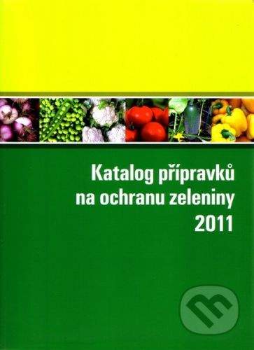 Kurent Katalog přípravků na ochranu zeleniny 2011 - Kolektív autorov