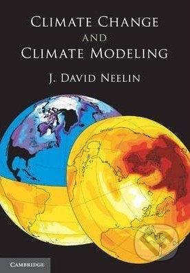 Cambridge University Press Climate Change and Climate Modeling - David J. Neelin