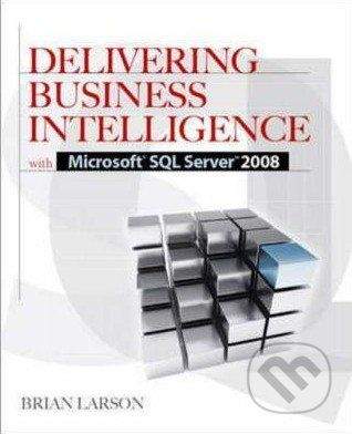 vydavateľ neuvedený Delivering Business Intelligence with Microsoft SQL Server 2008 - Brian Larson