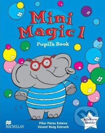 Macmillan Children Books Mini Magic 1: Pupil's Book - Pilar Perez Esteve, Vincent Roig Estruch